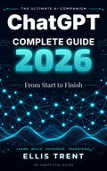 ChatGPT Complete Guide 2026