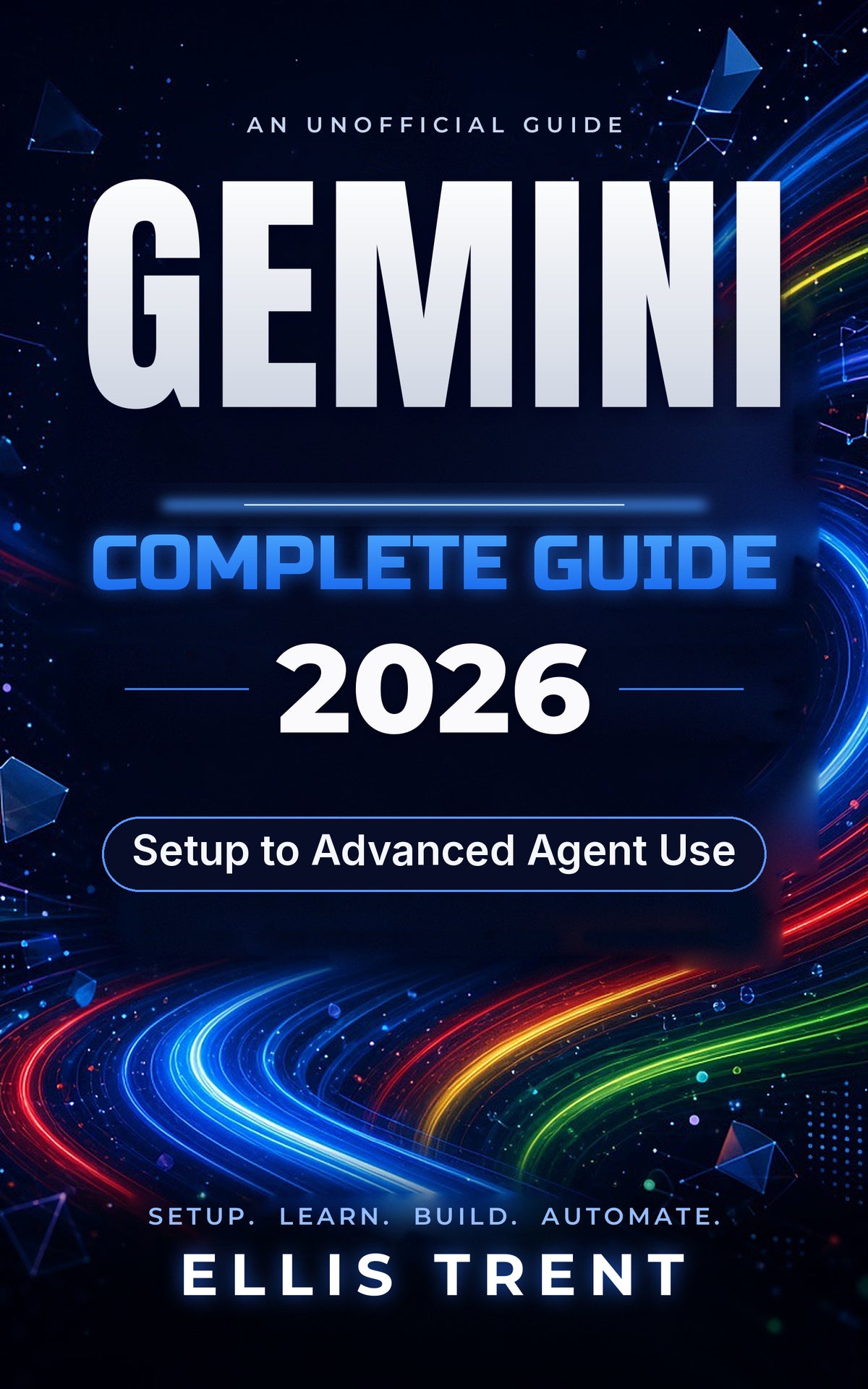 Gemini Complete Guide 2026