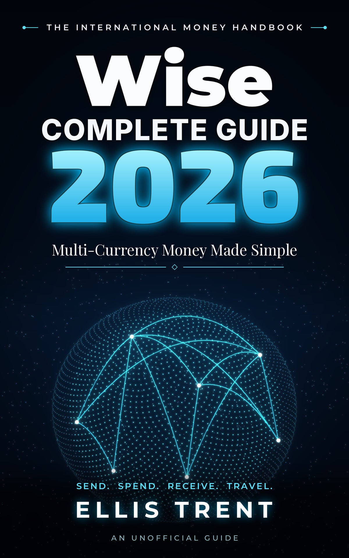 Wise Complete Guide 2026