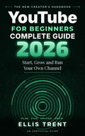 YouTube for Beginners Complete Guide 2026