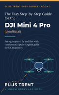 The Easy Step-by-Step Guide for the DJI Mini 4 Pro (Unofficial)