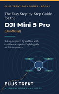 The Easy Step-by-Step Guide for the DJI Mini 5 Pro (Unofficial)