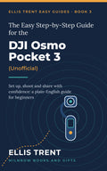 The Easy Step-by-Step Guide for the DJI Osmo Pocket 3 (Unofficial)