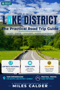 Lake District: The Practical Road Trip Guide
