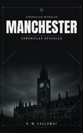 Manchester: Chronicles Revealed cover