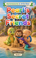 Pearl's Secret Friends (Aurorasauras & Artie Bear, Book 9) cover