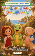 Polly's Birthday Boat Parade (Aurorasauras & Artie Bear, Book 27) cover