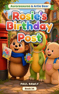 Rosie's Birthday Post (Aurorasauras & Artie Bear, Book 34) cover