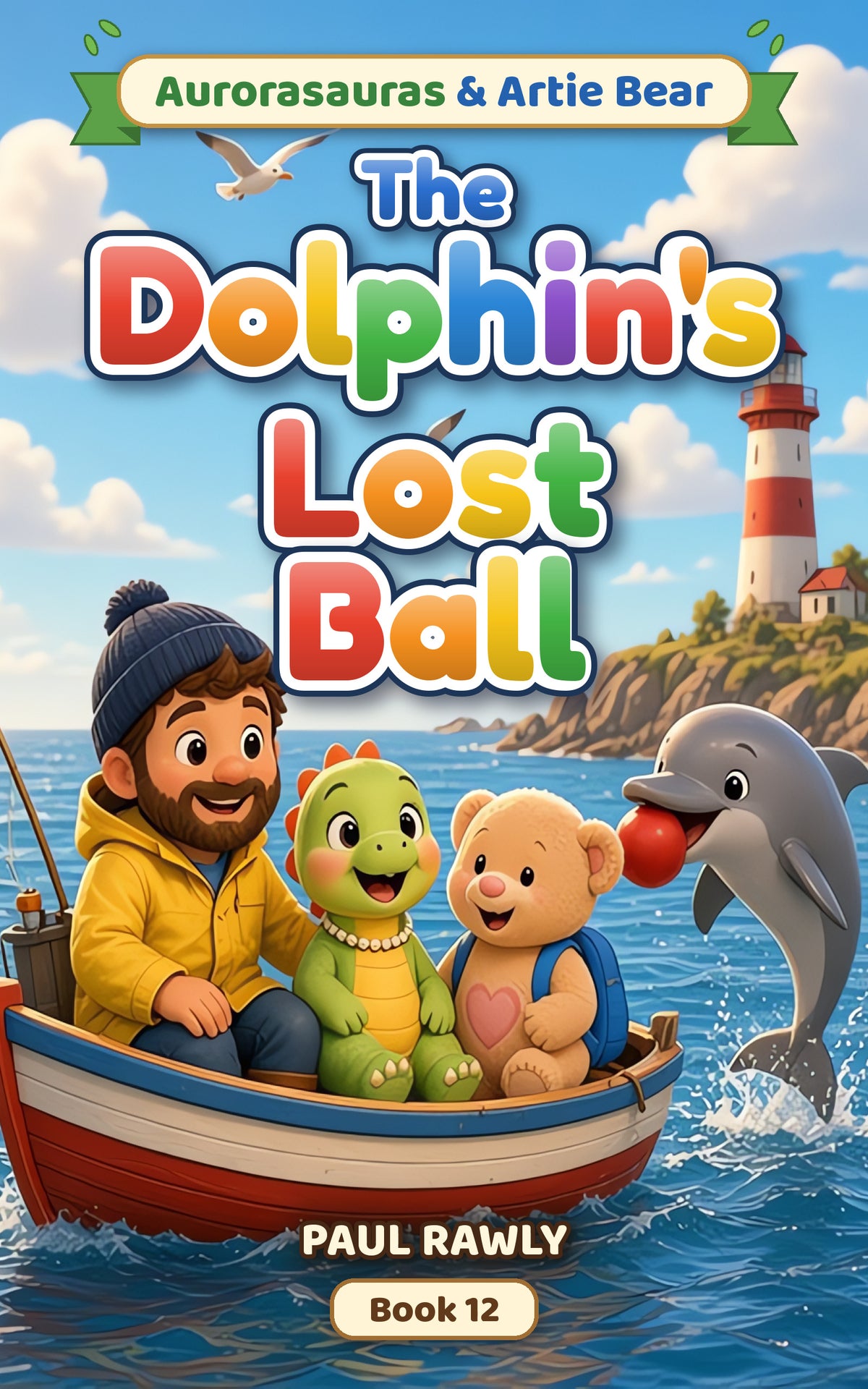 The Dolphin's Lost Ball (Aurorasauras & Artie Bear, Book 12) cover
