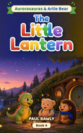The Little Lantern (Aurorasauras & Artie Bear, Book 4) cover