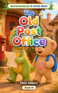 The Old Post Office (Aurorasauras & Artie Bear, Book 19) cover