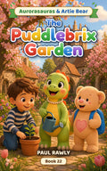 The Puddlebrix Garden (Aurorasauras & Artie Bear, Book 22) cover